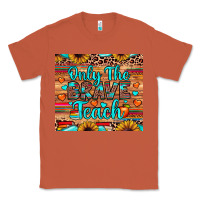 Copper only the brave teach Classic Tee - JahusDesignShop