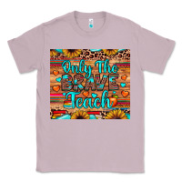 Lilac only the brave teach Classic Tee - JahusDesignShop