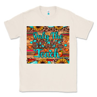 Natural only the brave teach Classic Tee - JahusDesignShop