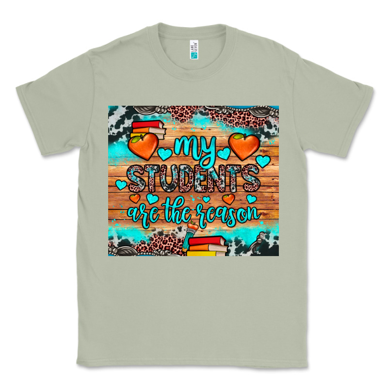 My Students Are The Reason Classic Tee by JahusDesignShop | Teevron