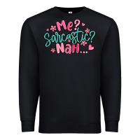 Black me sarcastic nah... Premium Sweatshirt - MaliasSmallBusiness
