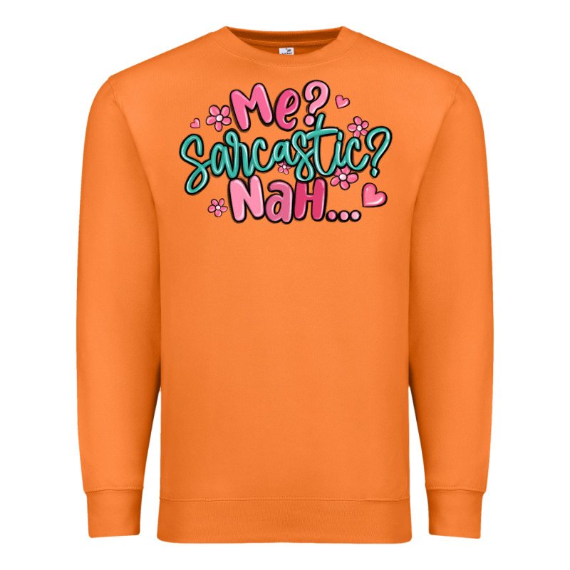 Me Sarcastic Nah... Premium Sweatshirt by MaliasSmallBusiness | Teevron