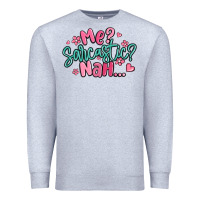 Heather Grey me sarcastic nah... Premium Sweatshirt - MaliasSmallBusiness