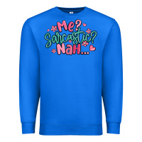 True Royal me sarcastic nah... Premium Sweatshirt - MaliasSmallBusiness