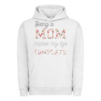 Pigment Lunar Rock Being A Mom Makes My Life Complete For dark Urban Hoodie - Bettercallsaul