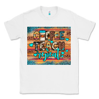 White coffee teach repeat Classic Tee - JahusDesignShop