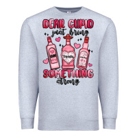 Heather Grey dear cupid just bring something strong Premium Sweatshirt - MaliasSmallBusiness