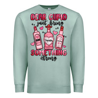 Seafoam dear cupid just bring something strong Premium Sweatshirt - MaliasSmallBusiness