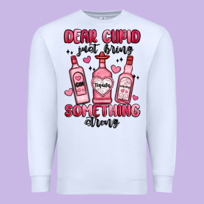 Dear Cupid Just Bring Something Strong Premium Sweatshirt Designed By Maliassmallbusiness