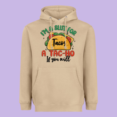 I'm A Slut For Tacos A Tac Ho If You Will Heavyweight Hoodie Designed By Maliassmallbusiness