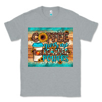 Heather Grey coffee gives me teacher powers Classic Tee - JahusDesignShop
