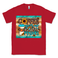Red coffee gives me teacher powers Classic Tee - JahusDesignShop