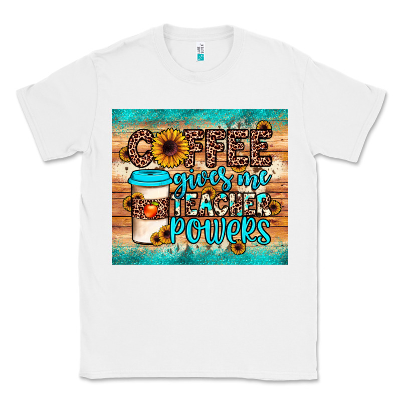 Coffee Gives Me Teacher Powers Classic Tee by JahusDesignShop | Teevron