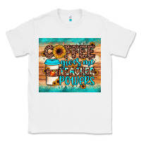 White coffee gives me teacher powers Classic Tee - JahusDesignShop
