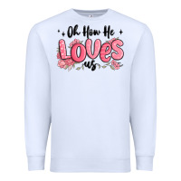 White oh how he loves us Premium Sweatshirt - MaliasSmallBusiness