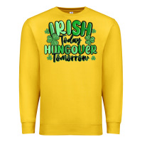 Lemon irish today hungover tomorrow Premium Sweatshirt - MaliasSmallBusiness