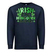 Navy irish today hungover tomorrow Premium Sweatshirt - MaliasSmallBusiness