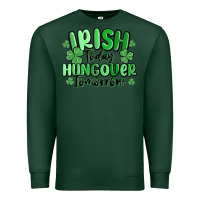 Sports Green irish today hungover tomorrow Premium Sweatshirt - MaliasSmallBusiness