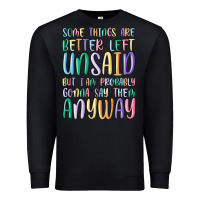 Black some things are better left unsaid but i'm probabl Premium Sweatshirt - MaliasSmallBusiness