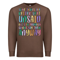 Chestnut some things are better left unsaid but i'm probabl Premium Sweatshirt - MaliasSmallBusiness