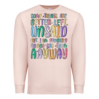 Pale Pink some things are better left unsaid but i'm probabl Premium Sweatshirt - MaliasSmallBusiness