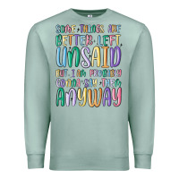 Seafoam some things are better left unsaid but i'm probabl Premium Sweatshirt - MaliasSmallBusiness