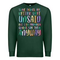 Sports Green some things are better left unsaid but i'm probabl Premium Sweatshirt - MaliasSmallBusiness
