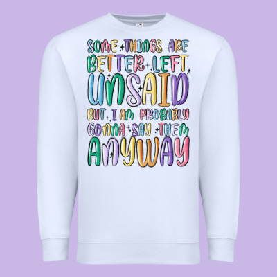 Some Things Are Better Left Unsaid But I'm Probabl Premium Sweatshirt Designed By Maliassmallbusiness