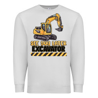 Dove Grey see you later excavator Premium Sweatshirt - MaliasSmallBusiness
