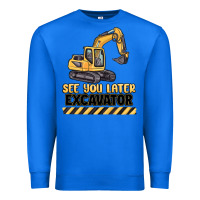 True Royal see you later excavator Premium Sweatshirt - MaliasSmallBusiness