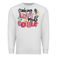 Oatmeal Heather cooking is love made edible Premium Sweatshirt - MaliasSmallBusiness