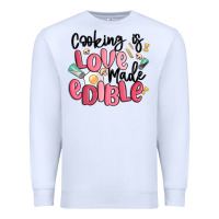 White cooking is love made edible Premium Sweatshirt - MaliasSmallBusiness