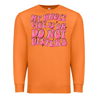 Carrot my whole vibes on do not disturb Premium Sweatshirt - MaliasSmallBusiness
