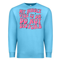 Ocean Blue my whole vibes on do not disturb Premium Sweatshirt - MaliasSmallBusiness