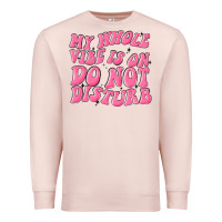 Pale Pink my whole vibes on do not disturb Premium Sweatshirt - MaliasSmallBusiness