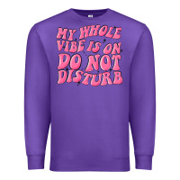 Purple my whole vibes on do not disturb Premium Sweatshirt - MaliasSmallBusiness