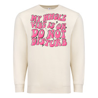 Sandshell my whole vibes on do not disturb Premium Sweatshirt - MaliasSmallBusiness