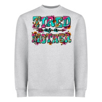 Heather Grey tired as a mother Heavyweight Sweatshirt - Zillion Design Studio