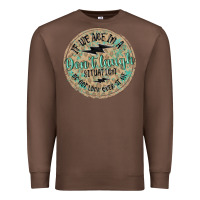 Chestnut if we are in a don't laugh situation Premium Sweatshirt - MaliasSmallBusiness