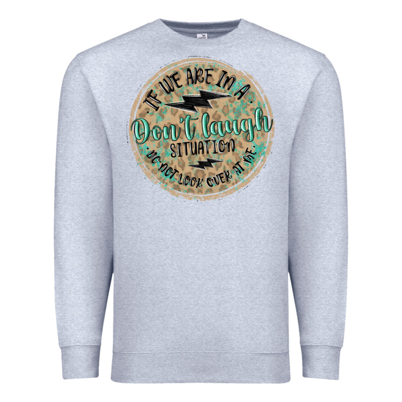 If We Are In A Don't Laugh Situation Premium Sweatshirt by MaliasSmallBusiness | Teevron