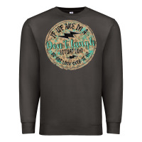 Smoke if we are in a don't laugh situation Premium Sweatshirt - MaliasSmallBusiness