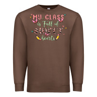 Chestnut my class is full of sweet hearts Premium Sweatshirt - MaliasSmallBusiness