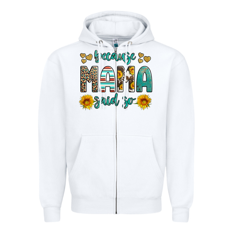 Because Mama Said So Western Sunflowers Zipper Hoodie by Artiststas | Teevron