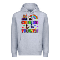 Heather Grey courage to be yourself rainbow message Premium Hoodie - LillyAllenDesigns