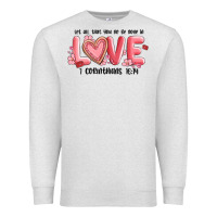 Oatmeal Heather let all that you do be done in love 1 corinthıans Premium Sweatshirt - MaliasSmallBusiness