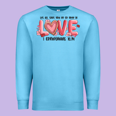 Let All That You Do Be Done In Love 1 Corinthıans Premium Sweatshirt Designed By Maliassmallbusiness