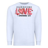 White let all that you do be done in love 1 corinthıans Premium Sweatshirt - MaliasSmallBusiness