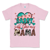Bubblegum Pink sassy just like my mama Classic Tee - JahusDesignShop