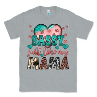 Heather Grey sassy just like my mama Classic Tee - JahusDesignShop