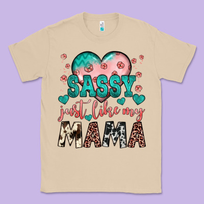 Sassy Just Like My Mama Classic Tee Designed By Jahusdesignshop